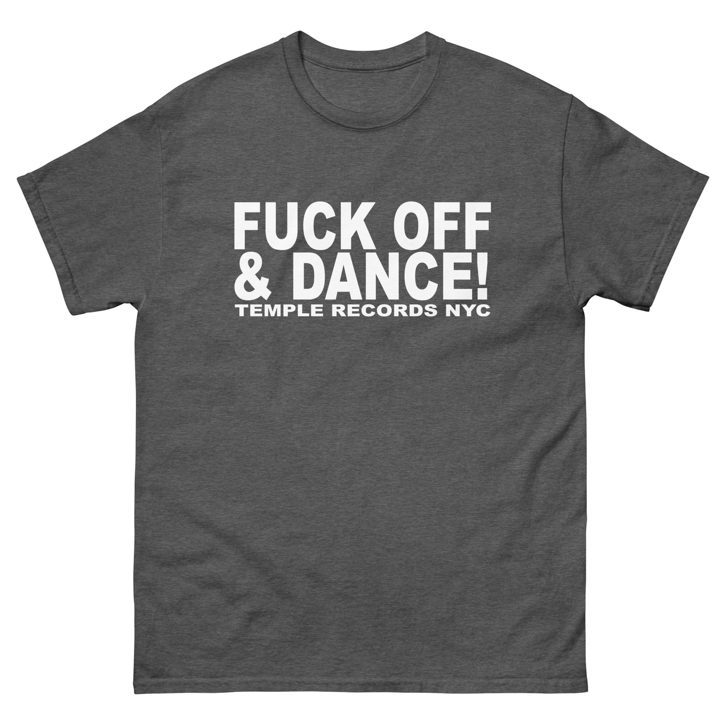 FUCK OFF & DANCE Men's classic tee - Temple Records NYC