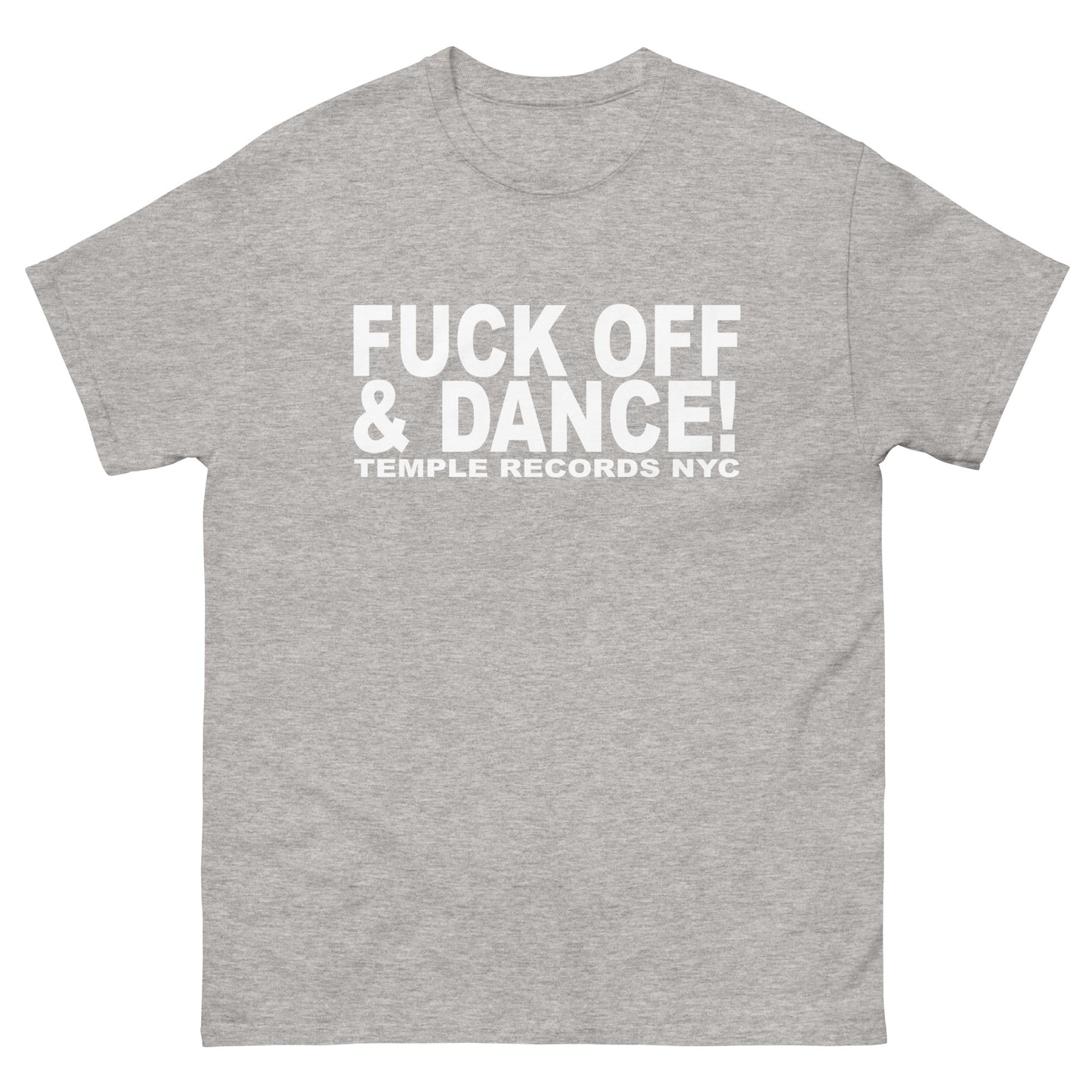 FUCK OFF & DANCE Men's classic tee - Temple Records NYC