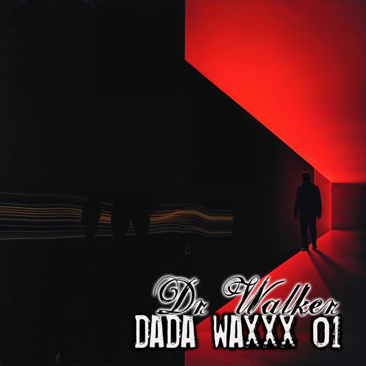 Dr Walker - DaDa waXXX 01 complete - album - digital download FLAC